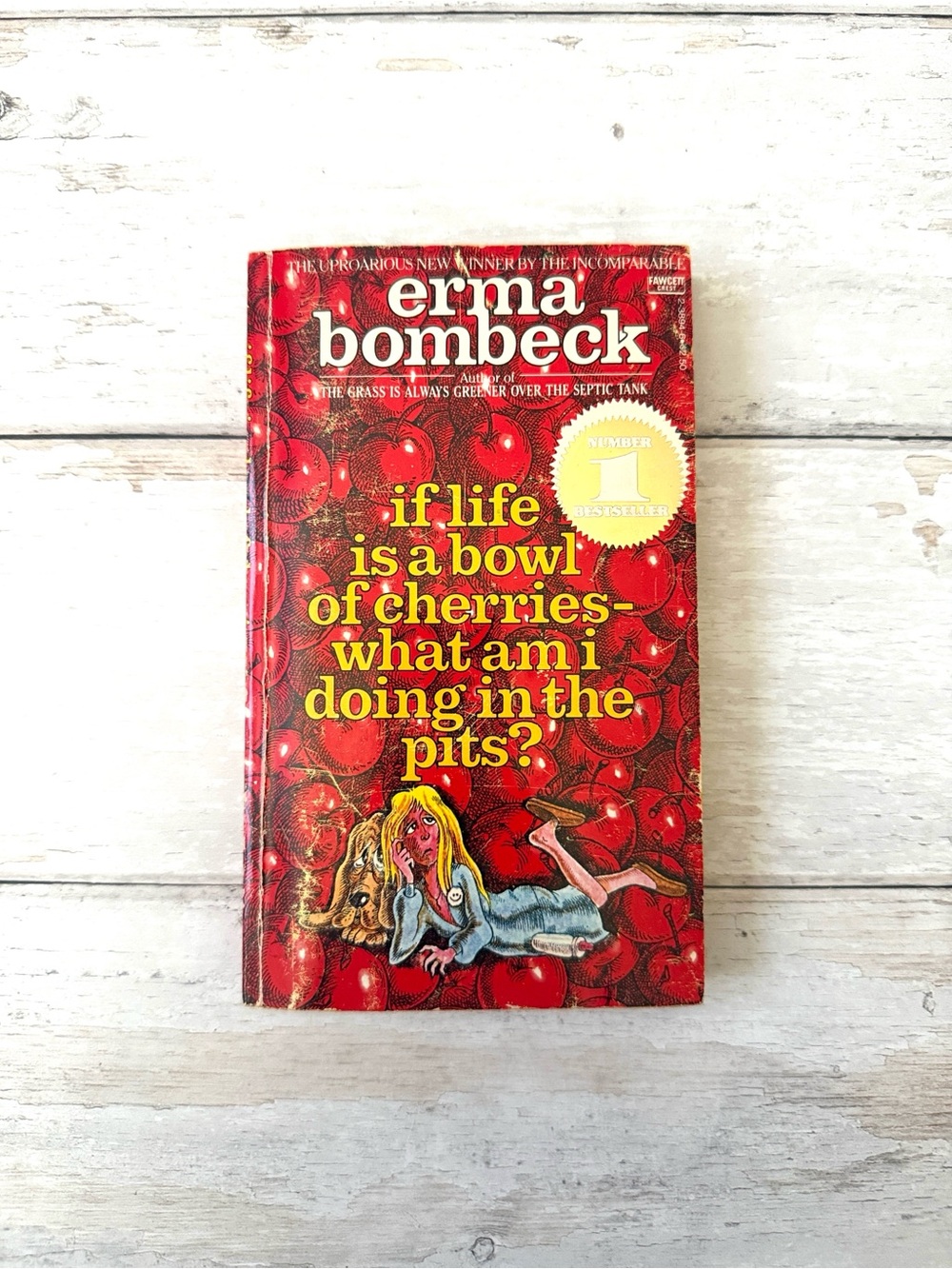 Erma Bombeck Vintage Book 1978 If Life Is A Bowl of Cherries
